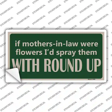 If Mother In Laws Were Weeds Novelty Sticker Decal