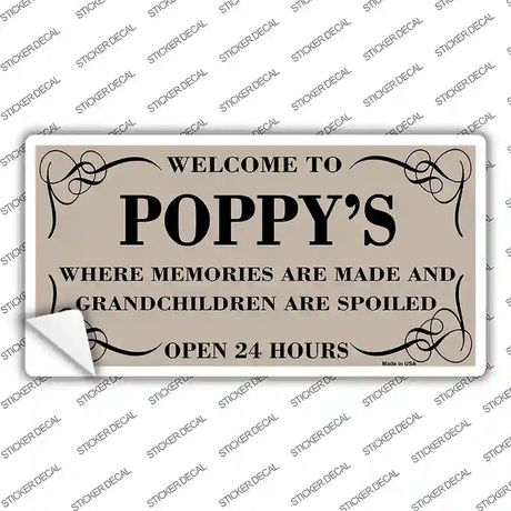 Welcome To Poppys Novelty Sticker Decal