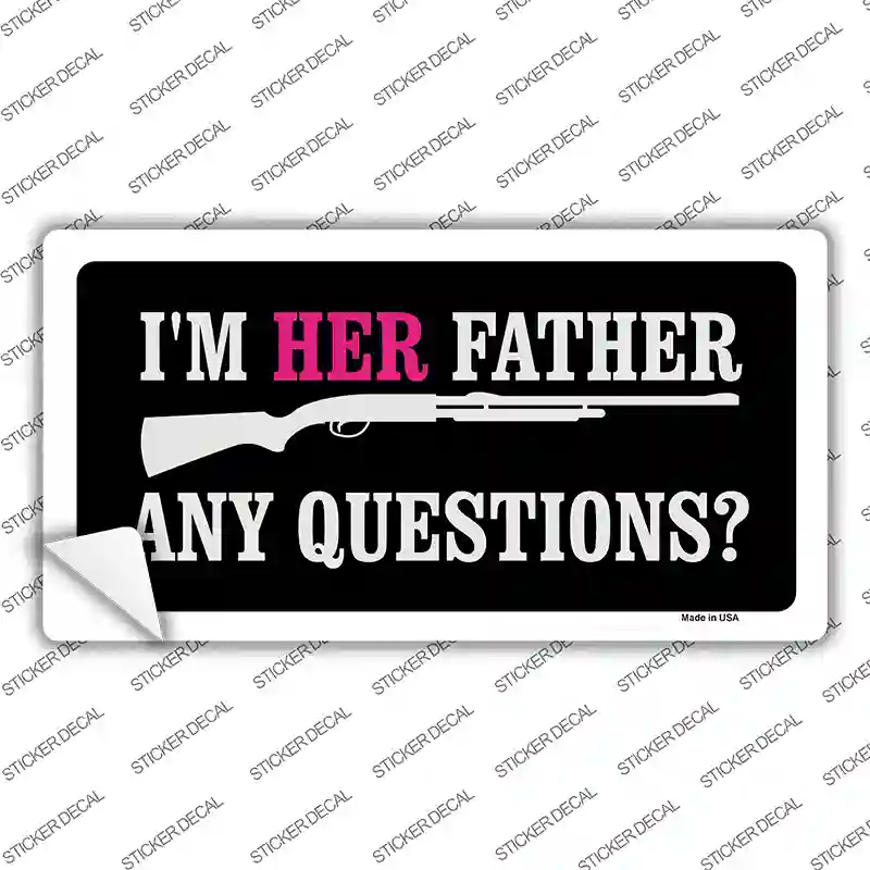 Im Her Father Novelty Sticker Decal