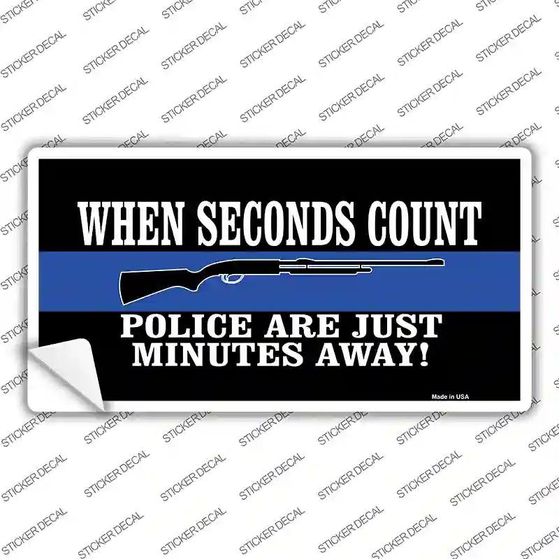 Police Are Just Minutes Away Novelty Sticker Decal