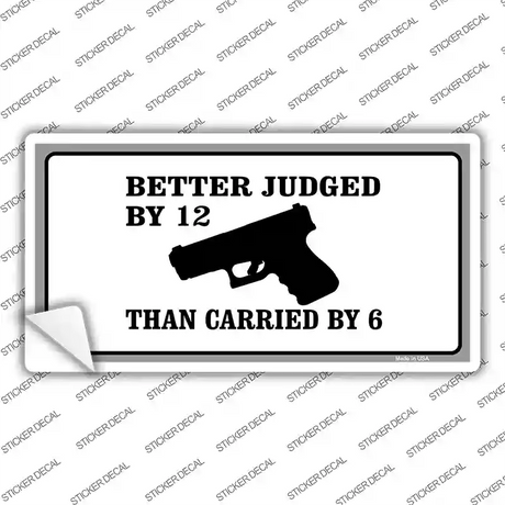 Judged By 12 Carried By 6 Novelty Sticker Decal