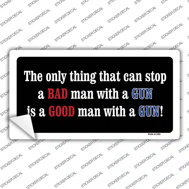 Stop A Bad Man Novelty Sticker Decal