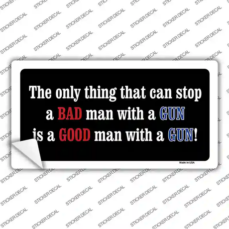 Stop A Bad Man Novelty Sticker Decal