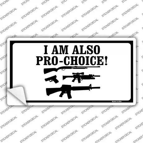 I Am Pro-Choice Novelty Sticker Decal