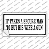 It Takes A Secure Man Novelty Sticker Decal