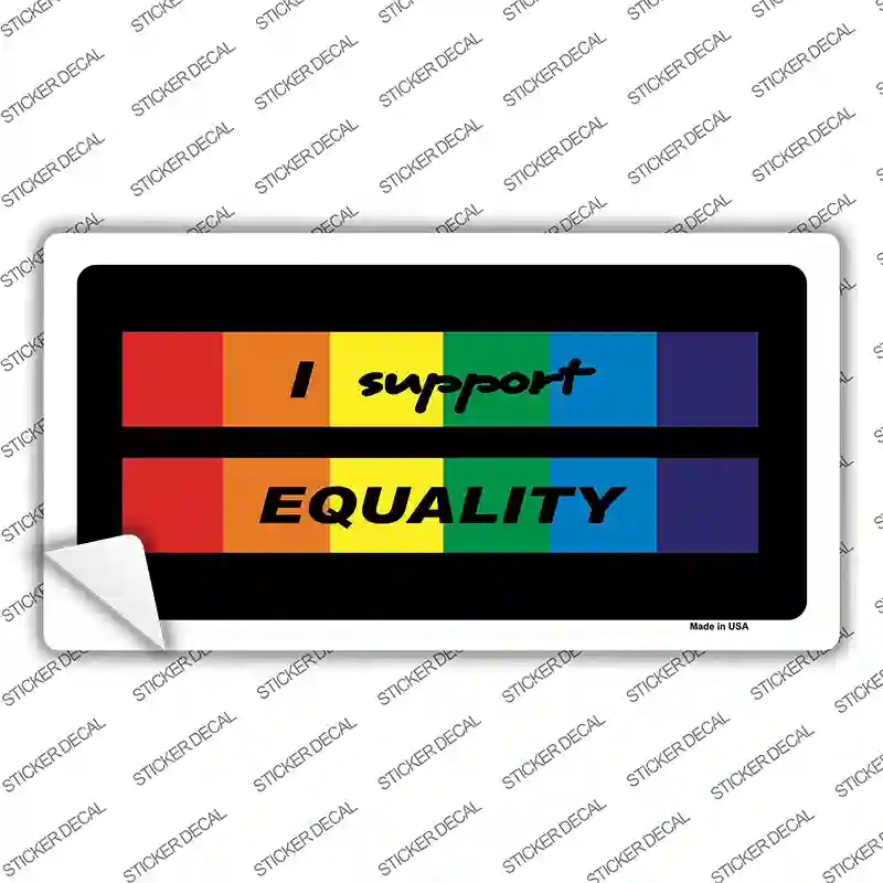 I Support Equality Novelty Sticker Decal