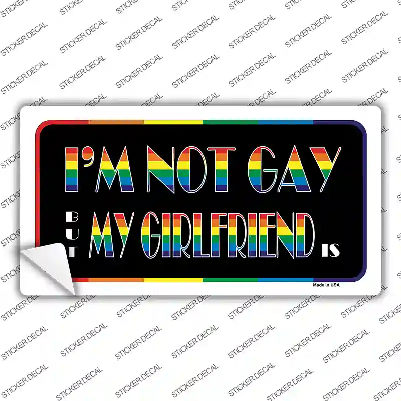 Im Not Gay But My Girlfriend Is Novelty Sticker Decal