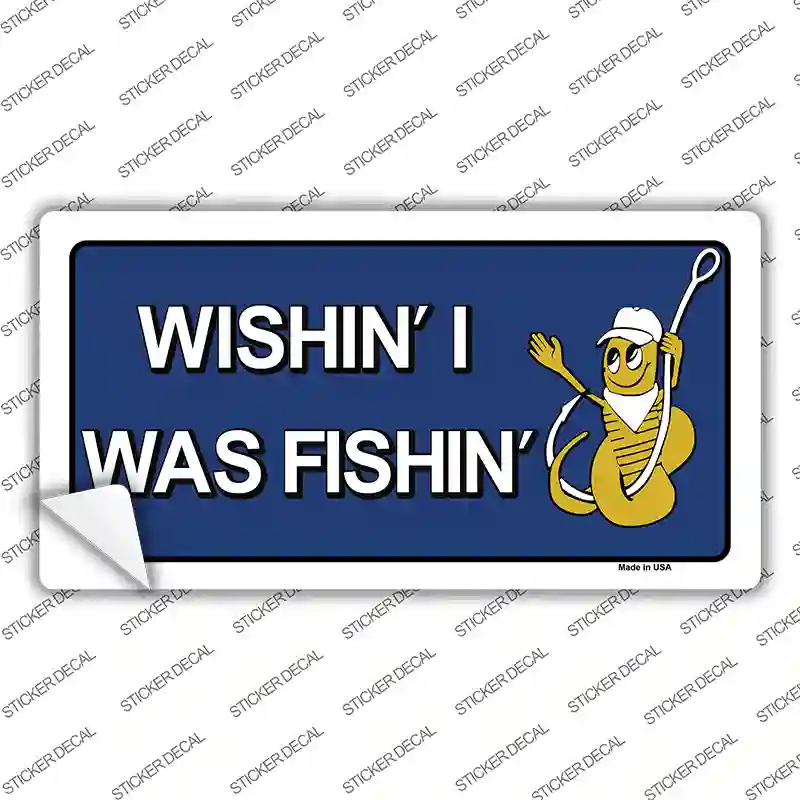 Wishin I Was Fishin Blue Novelty Sticker Decal