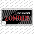 Dont Brake For Zombies Novelty Sticker Decal