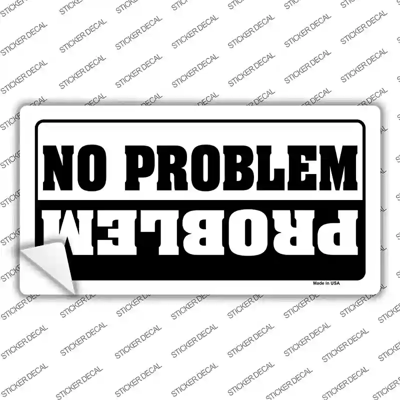 No Problem Novelty Sticker Decal