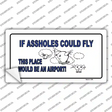 If Assholes Could Fly Novelty Sticker Decal