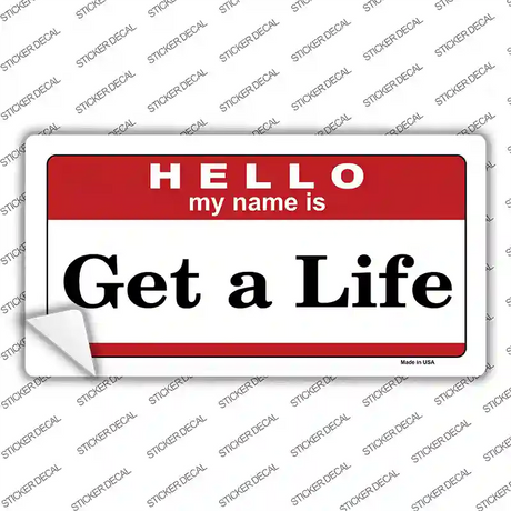 Get A Life Novelty Sticker Decal