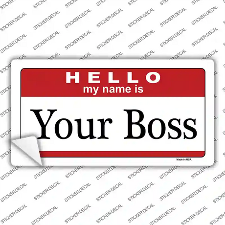 Your Boss Novelty Sticker Decal