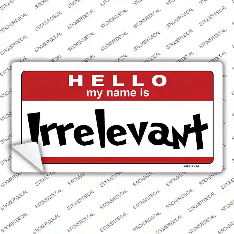 Irrelevant Novelty Sticker Decal