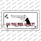 Do You Feel Lucky Novelty Sticker Decal