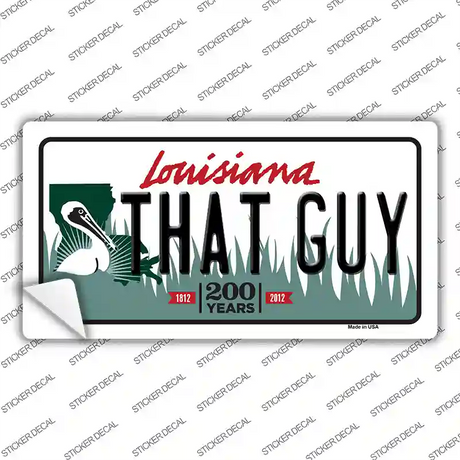 That Guy Louisiana Novelty Sticker Decal