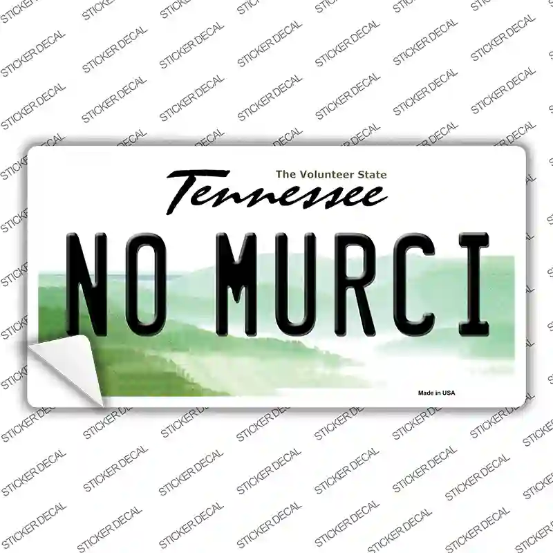 No Murci Tennessee Novelty Sticker Decal