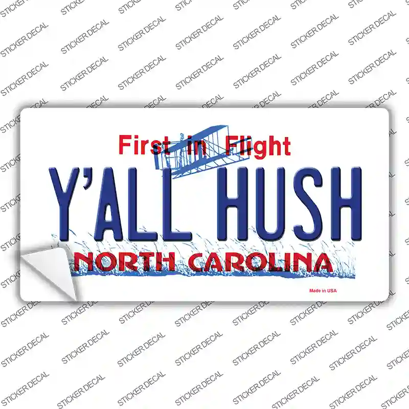 Yall Hush North Carolina Novelty Sticker Decal
