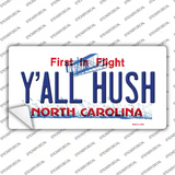 Yall Hush North Carolina Novelty Sticker Decal
