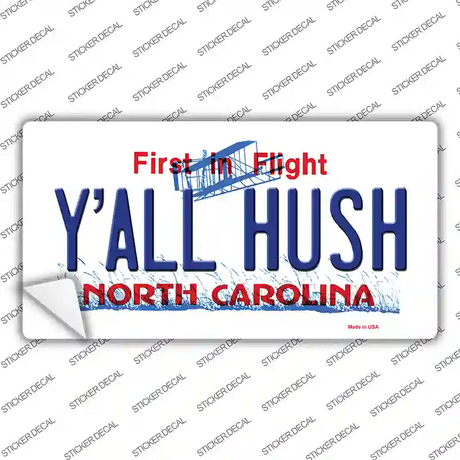 Yall Hush North Carolina Novelty Sticker Decal