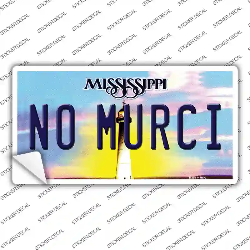 No Murci Mississippi Novelty Sticker Decal
