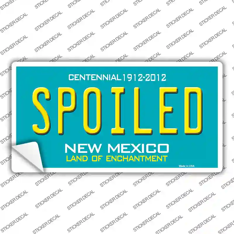 Spoiled New Mexico Novelty Sticker Decal