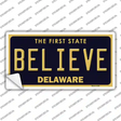 Believe Delaware Novelty Sticker Decal