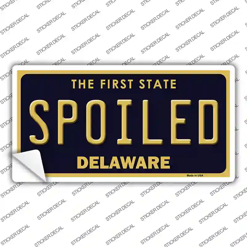 Spoiled Delaware Novelty Sticker Decal