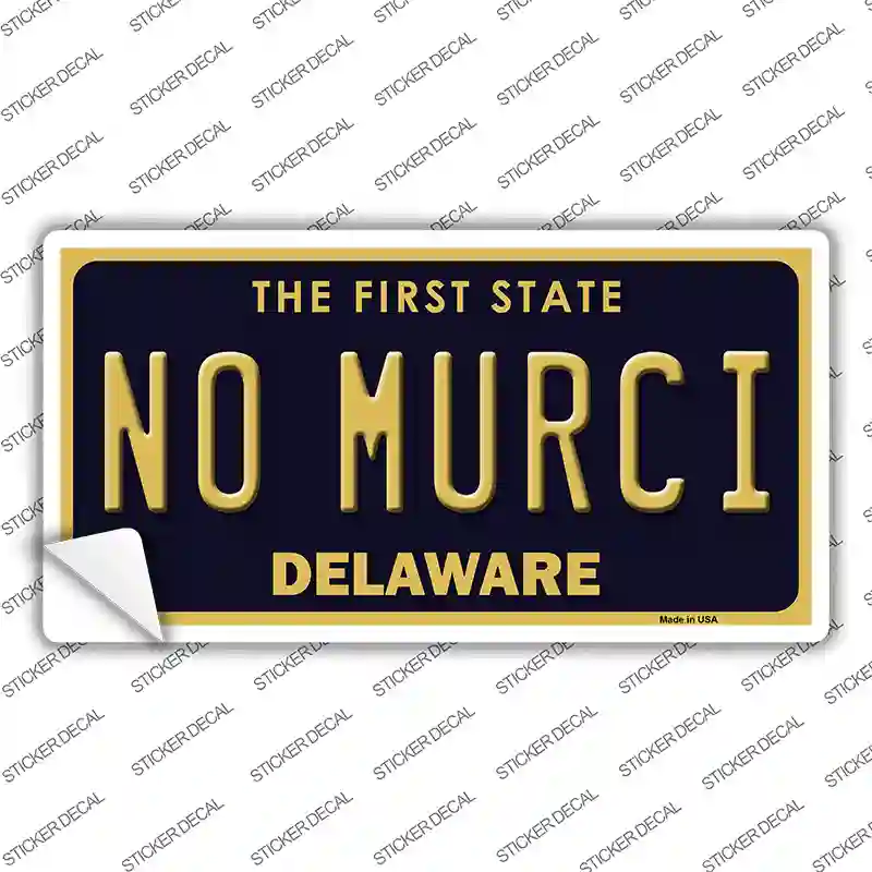 No Murci Delaware Novelty Sticker Decal