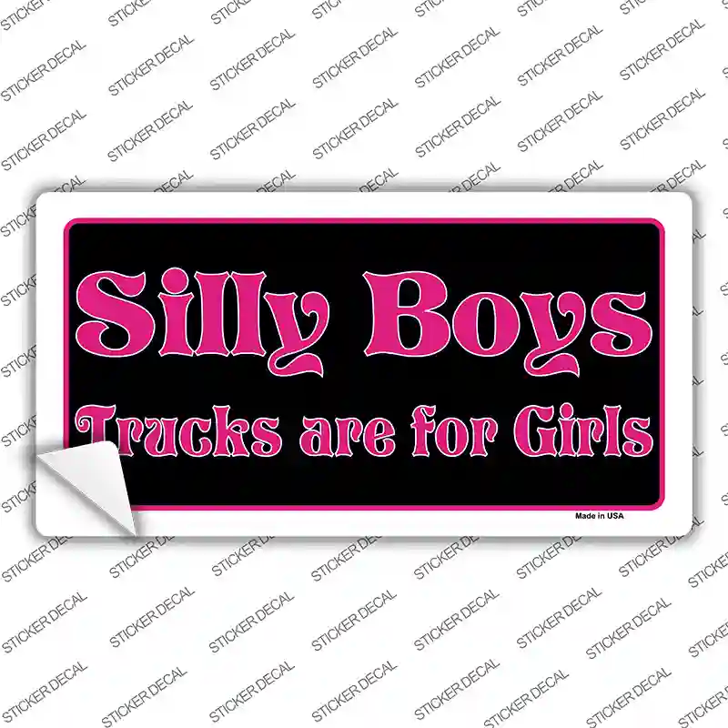 Silly Boys Trucks For Girls Novelty Sticker Decal