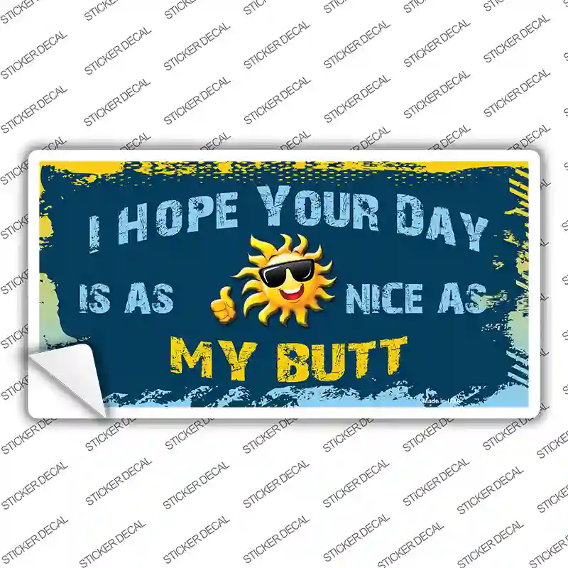 Hope Your Day Is Nice Novelty Sticker Decal