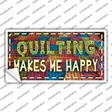 Quilting Makes Me Happy Novelty Sticker Decal