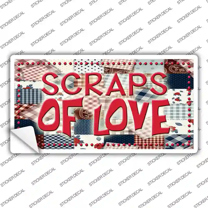 Scraps Of Love Novelty Sticker Decal