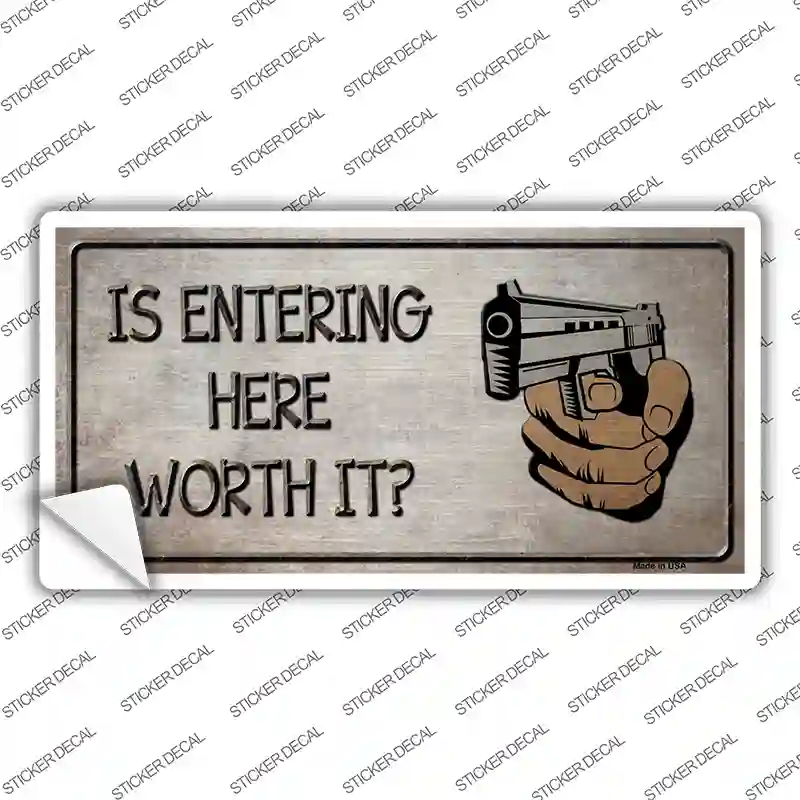 Entering Worth It Novelty Sticker Decal