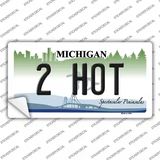 2 Hot Michigan Novelty Sticker Decal