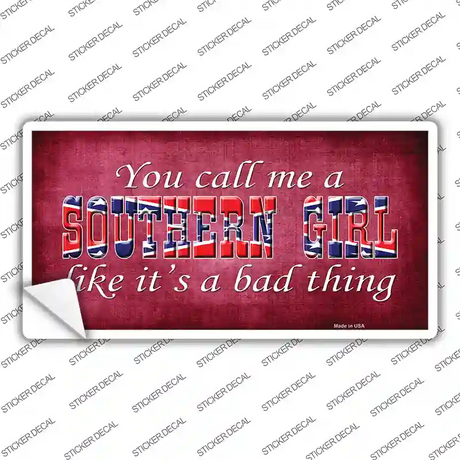 Call Me A Southern Girl Novelty Sticker Decal