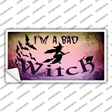 Im A Bad Witch Novelty Sticker Decal