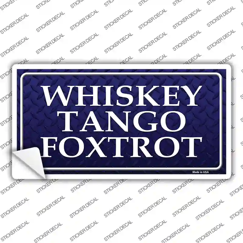 Whiskey Tango Foxtrot Novelty Sticker Decal