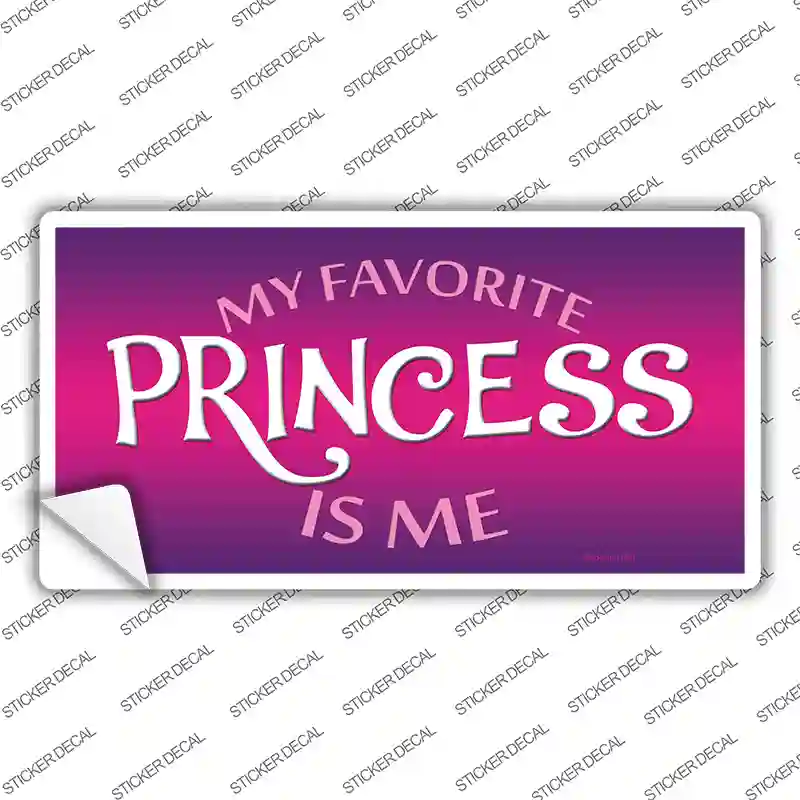 My Favorite Princess Is Me Novelty Sticker Decal