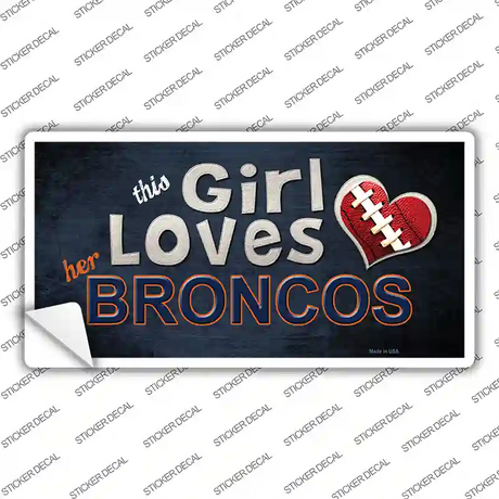 This Girl Loves Her Broncos Novelty Sticker Decal