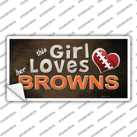 This Girl Loves Her Browns Novelty Sticker Decal