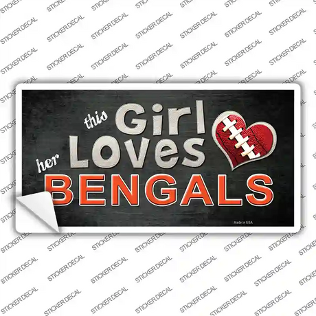 This Girl Loves Her Bengals Novelty Sticker Decal