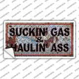 Suckin Gas Haulin Ass Vine Novelty Sticker Decal