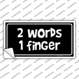 Two Words One Finger Novelty Sticker Decal
