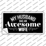 Husband Has Awesome Wife Novelty Sticker Decal