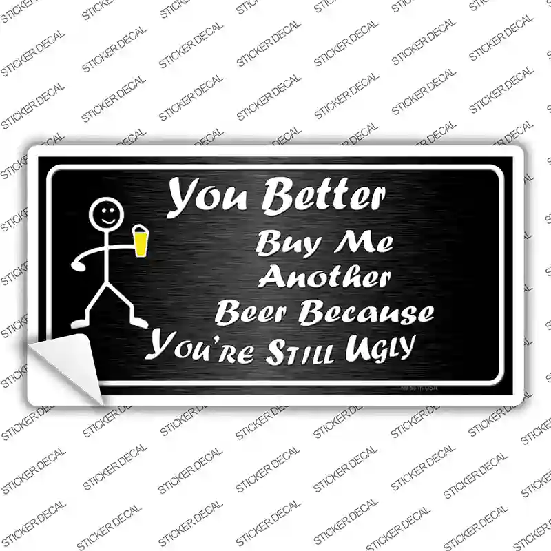 Buy Me Another Beer Novelty Sticker Decal