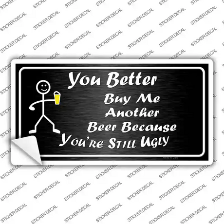 Buy Me Another Beer Novelty Sticker Decal