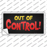Out Of Control Novelty Sticker Decal