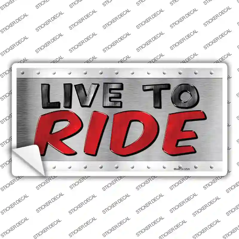 Live To Ride Novelty Sticker Decal