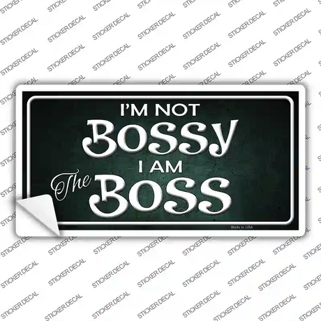 Im Not Bossy Novelty Sticker Decal